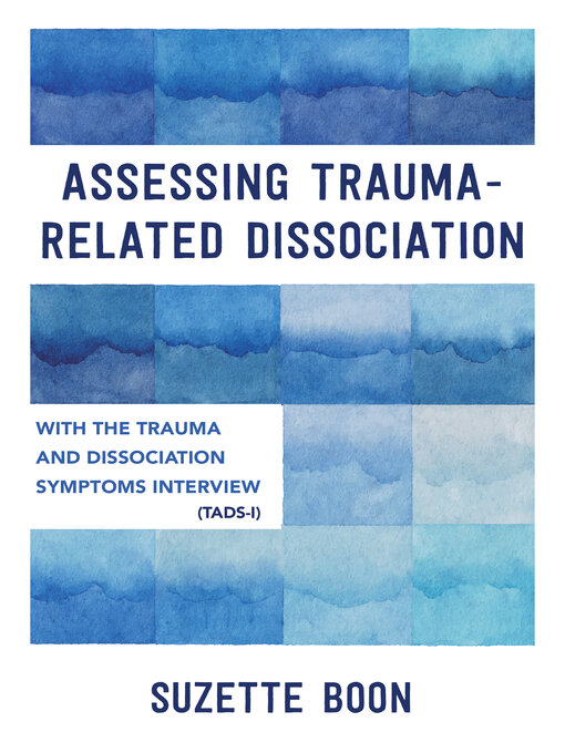 Title details for Assessing Trauma-Related Dissociation by Suzette Boon - Wait list
